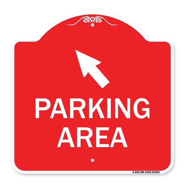Signmission Parking Area W/ Upper Left Arrow, Red & White Aluminum Architectural Sign, 18" x 18", RW-1818-23464 A-DES-RW-1818-23464 - main